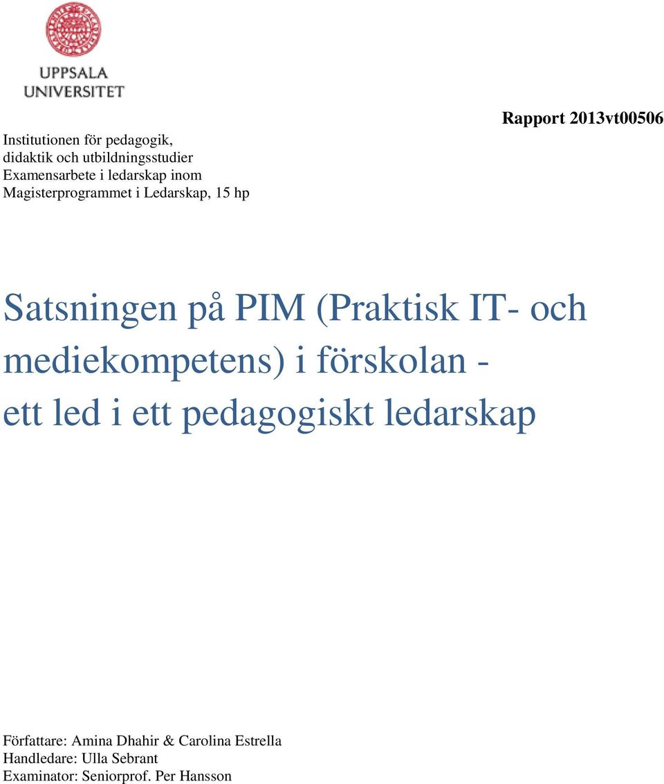 (Praktisk IT- och mediekompetens) i förskolan - ett led i ett pedagogiskt ledarskap