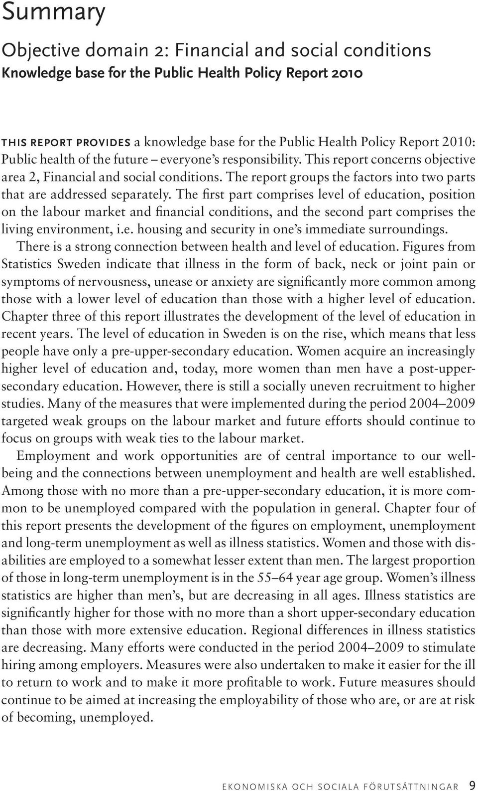 The report groups the factors into two parts that are addressed separately.