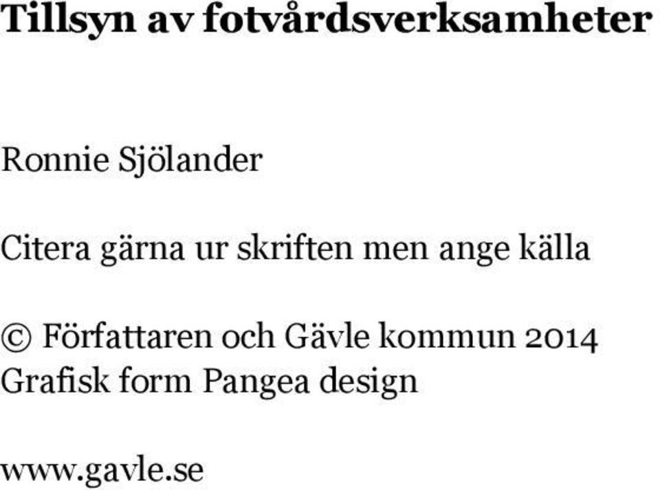 ange källa Författaren och Gävle kommun