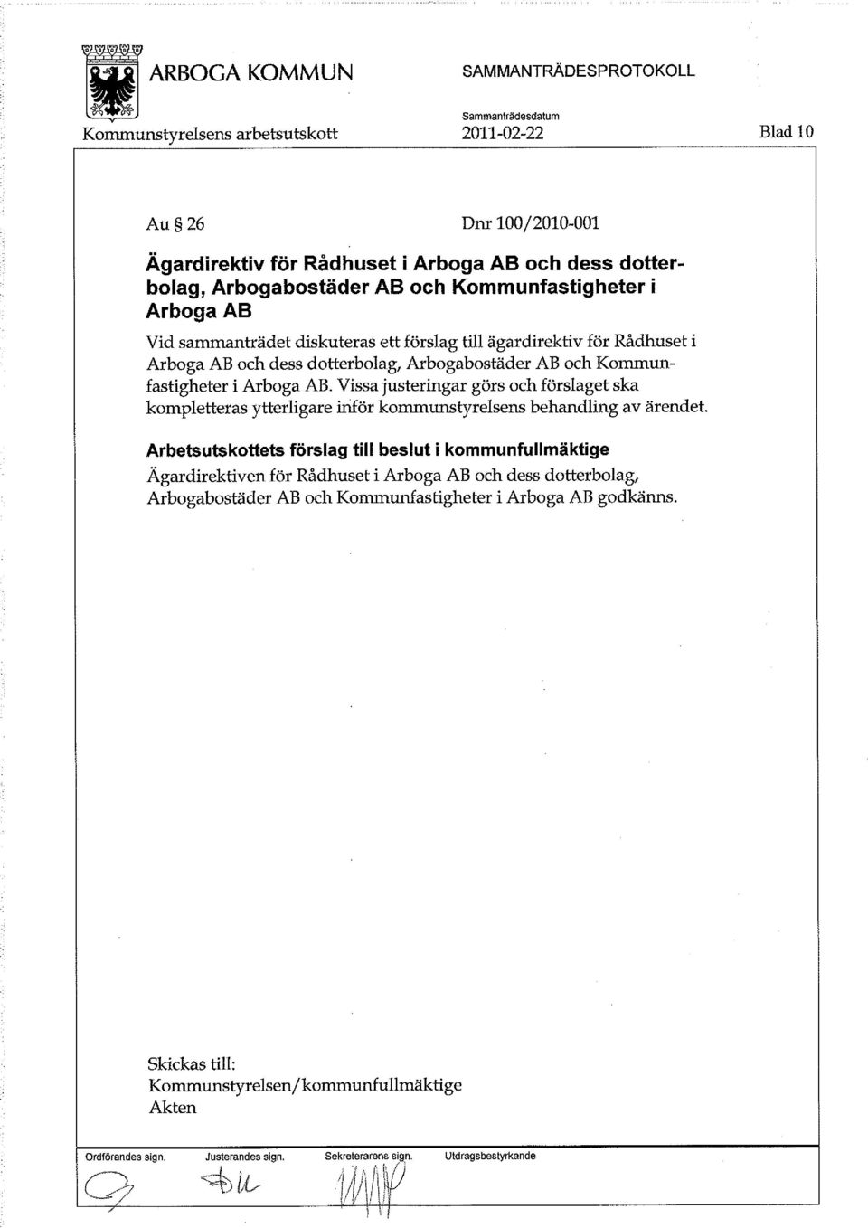 Vissa justeringar görs och förslaget ska kompletteras ytterligare inför kommunstyrelsens behandling av ärendet.