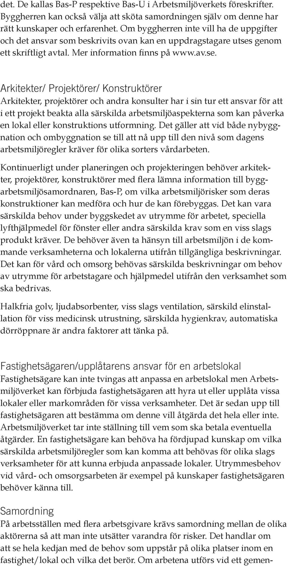 genom ett skriftligt avtal. Mer information finns på www.av.se.