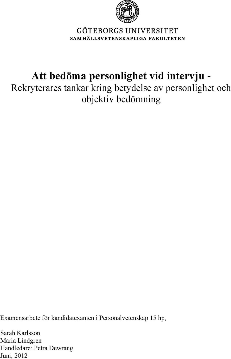 Examensarbete för kandidatexamen i Personalvetenskap 15 hp,