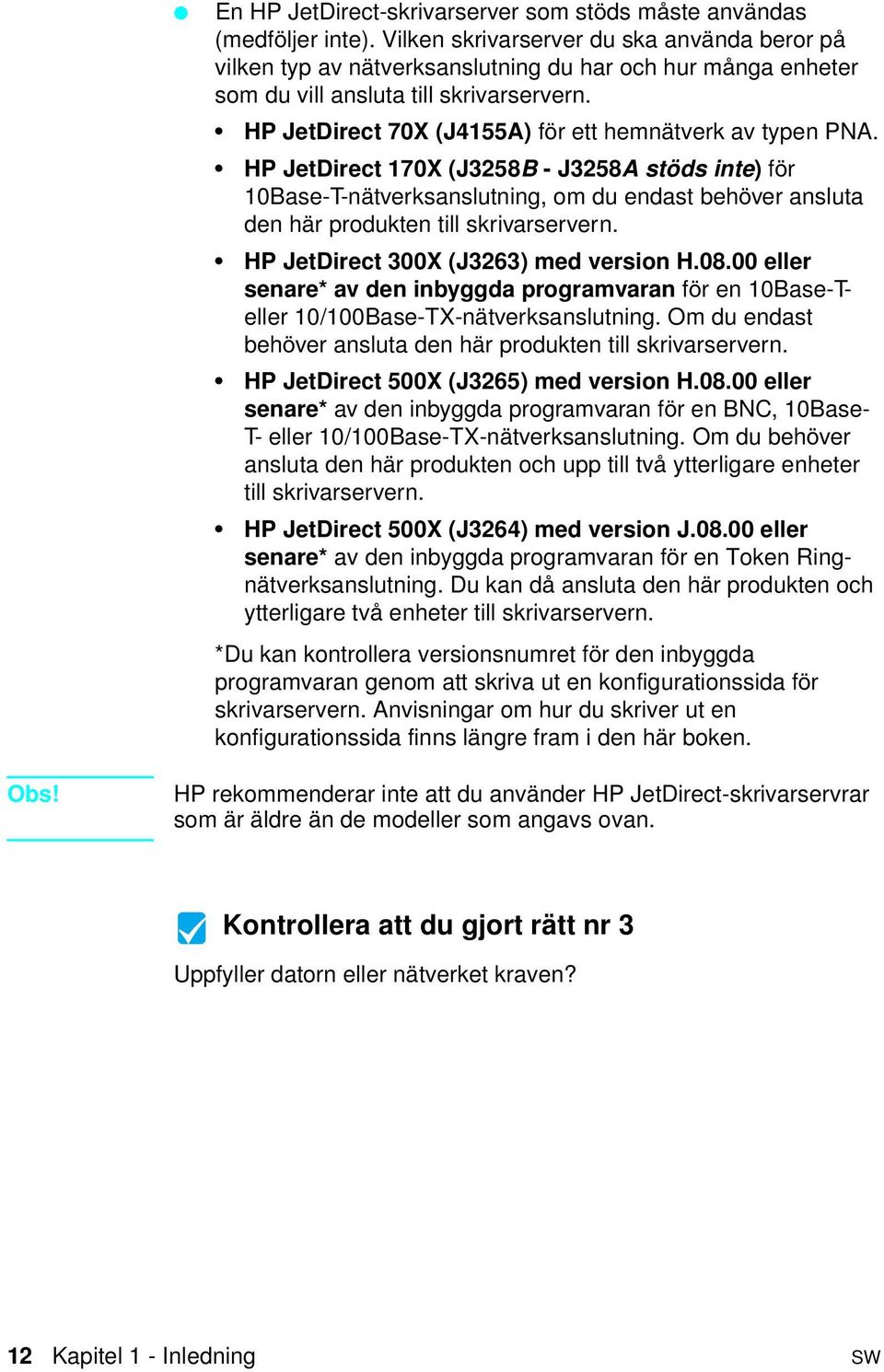 HP JetDirect 70X (J4155A) för ett hemnätverk av typen PNA.