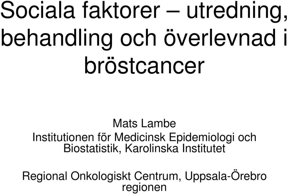 Epidemiologi och Biostatistik, Karolinska Institutet