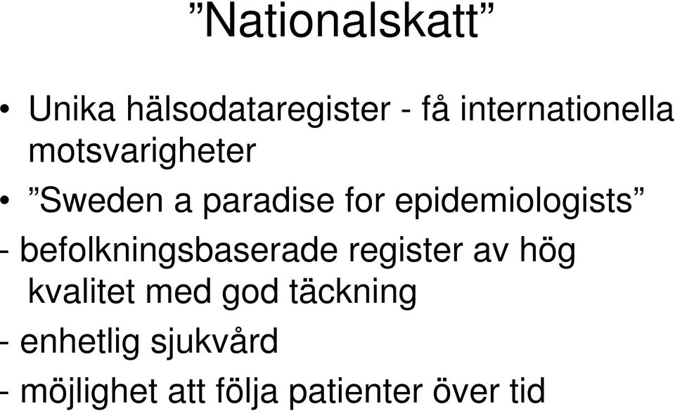 befolkningsbaserade register av hög kvalitet med god