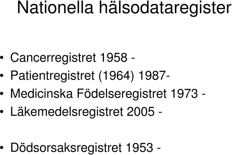 (1964) 1987- Medicinska Födelseregistret