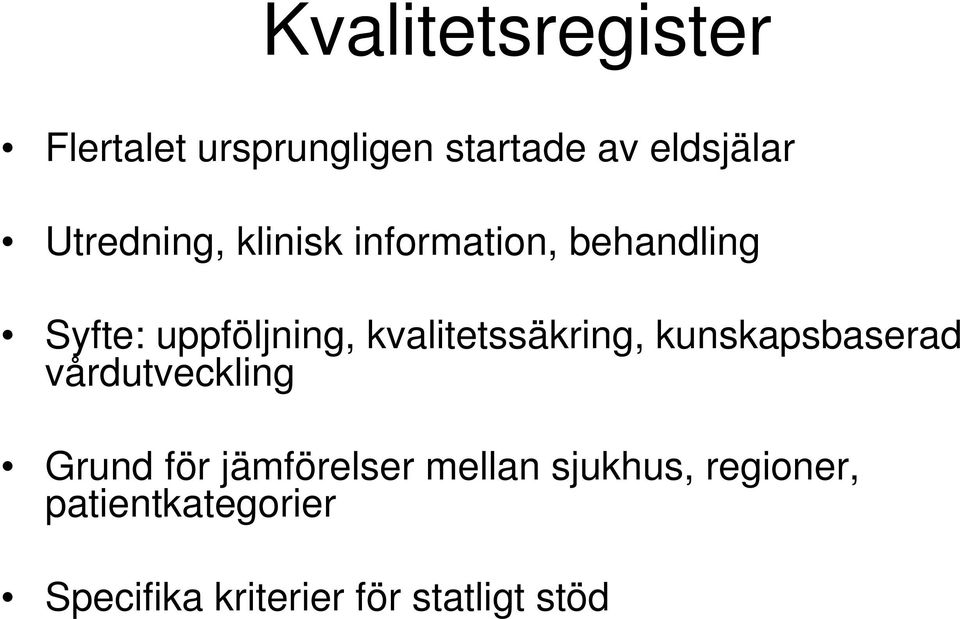 kvalitetssäkring, kunskapsbaserad vårdutveckling Grund för