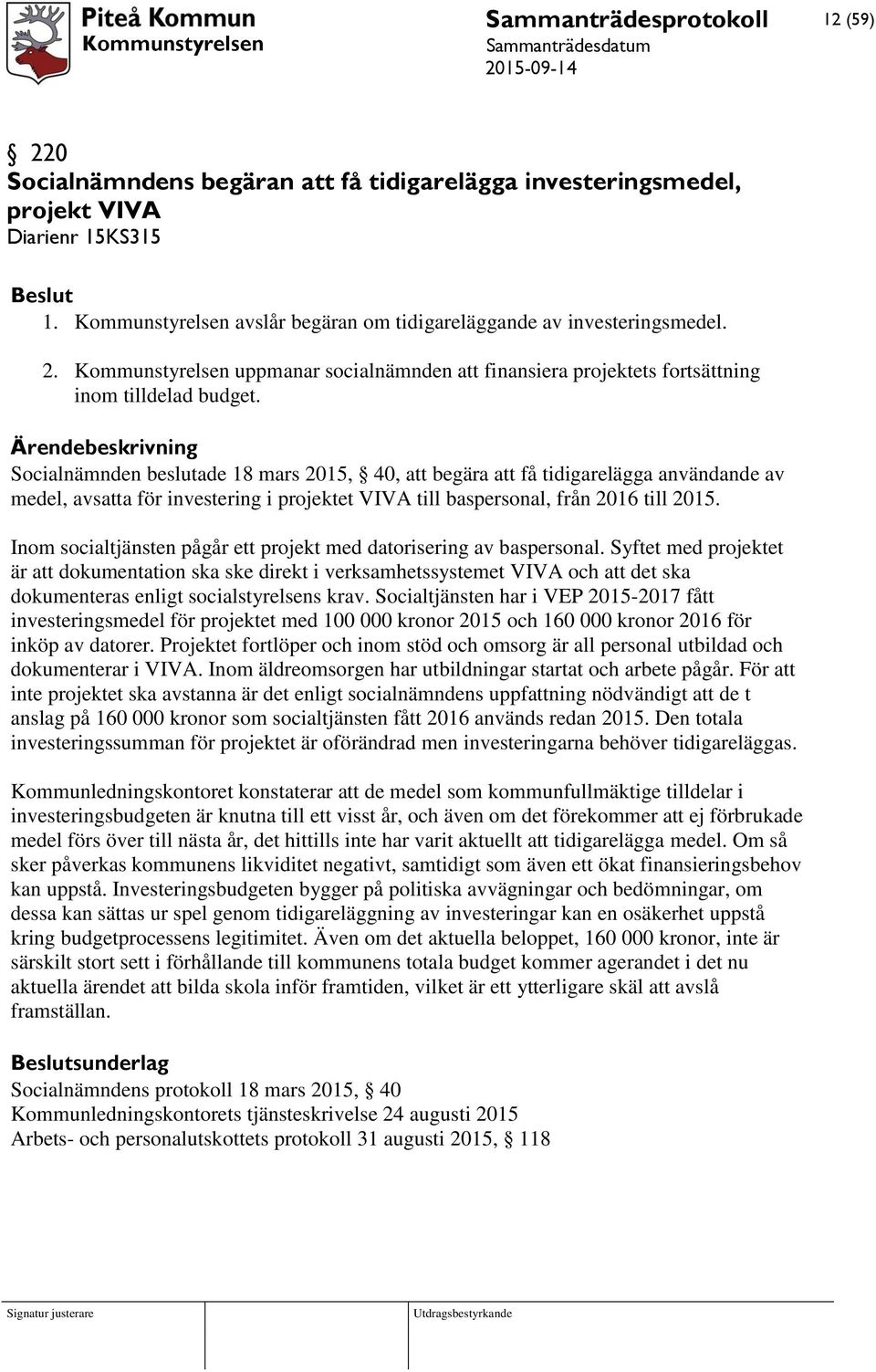 Inom socialtjänsten pågår ett projekt med datorisering av baspersonal.