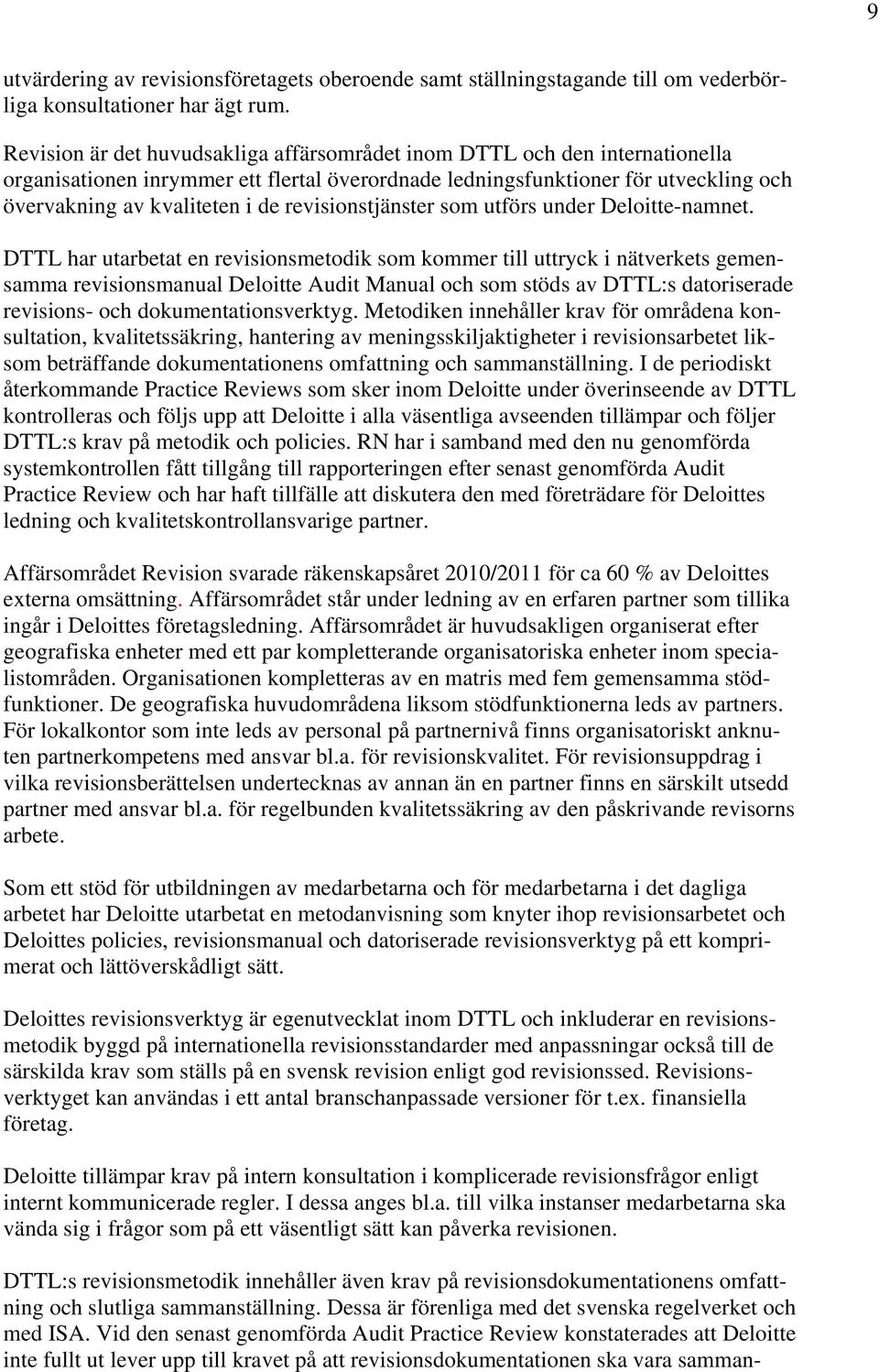 revisionstjänster som utförs under Deloitte-namnet.