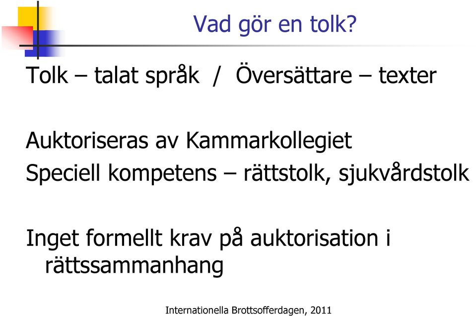 Auktoriseras av Kammarkollegiet Speciell