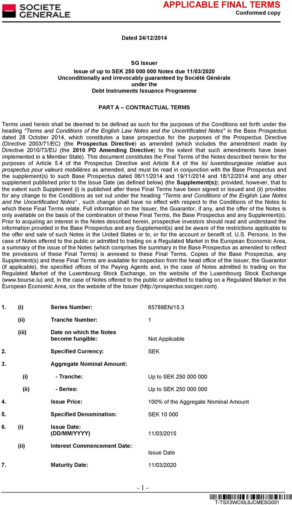 Uncertificated Notes" in the Base Prospectus dated 28 October 2014, which constitutes a base prospectus for the purposes of the Prospectus Directive (Directive 2003/71/EC) (the Prospectus Directive)