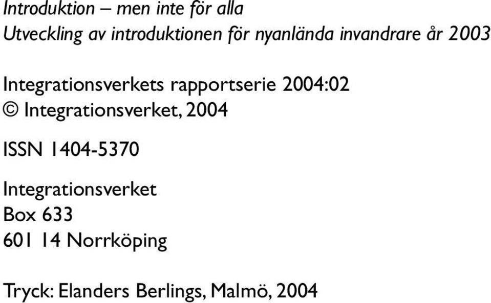 2004:02 Integrationsverket, 2004 ISSN 1404-5370