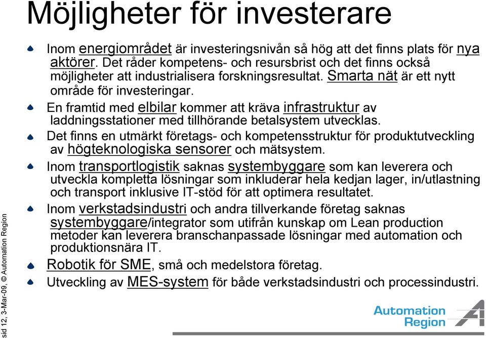 En framtid med elbilar kommer att kräva infrastruktur av laddningsstationer med tillhörande betalsystem utvecklas.