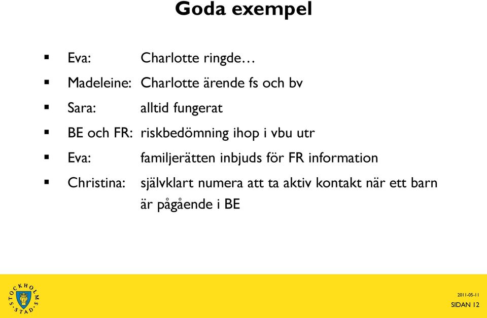 familjerätten inbjuds för FR information Christina: självklart numera