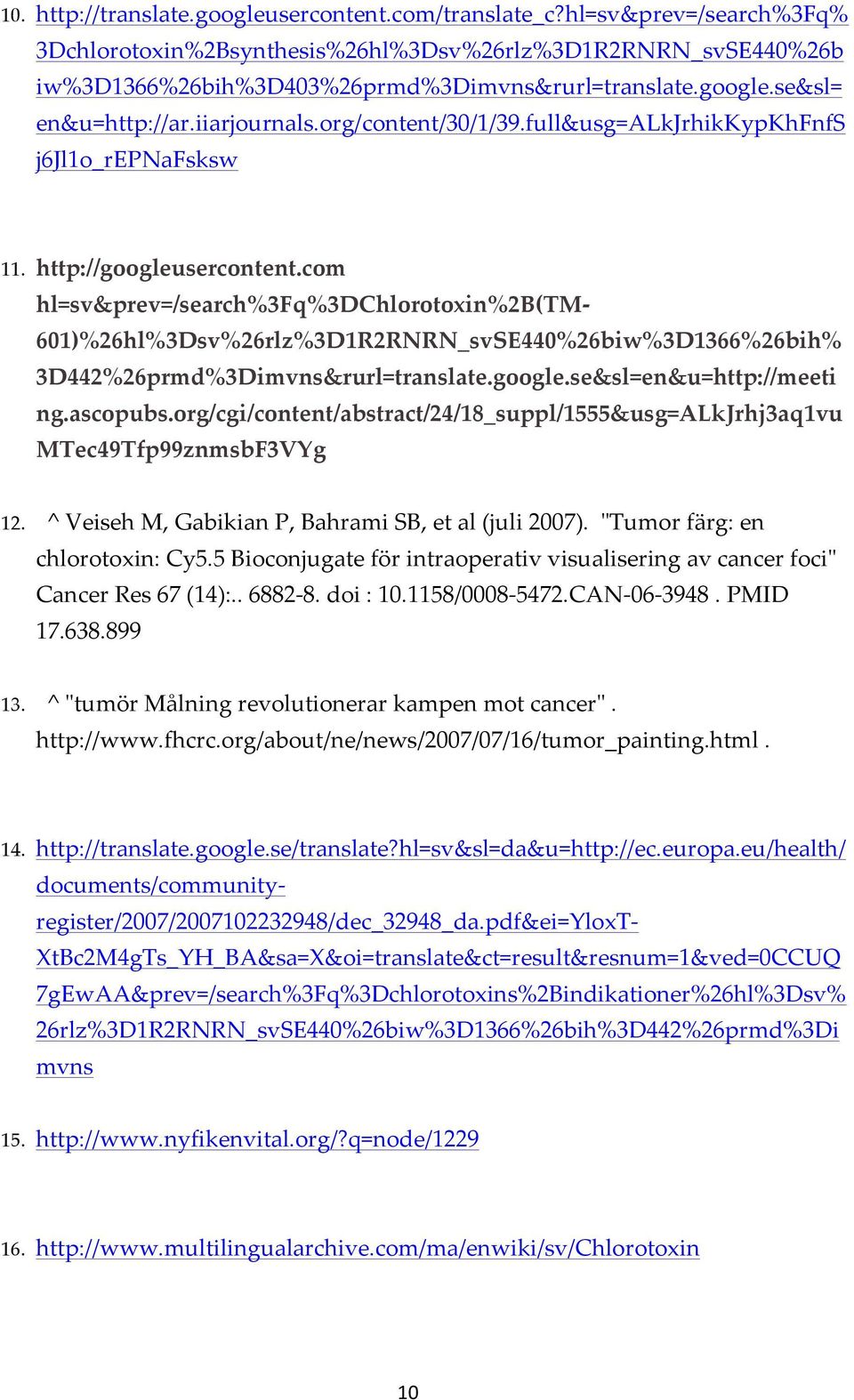 com hl=sv&prev=/search%3fq%3dchlorotoxin%2b(tm- 601)%26hl%3Dsv%26rlz%3D1R2RNRN_svSE440%26biw%3D1366%26bih% 3D442%26prmd%3Dimvns&rurl=translate.google.se&sl=en&u=http://meeti ng.ascopubs.