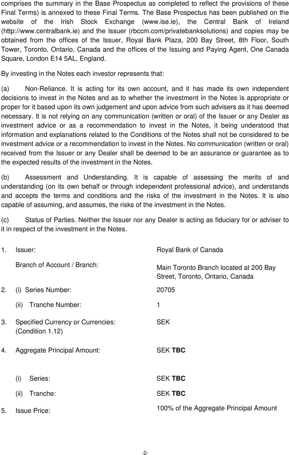 com/privatebanksolutions) and copies may be obtained from the offices of the Issuer, Royal Bank Plaza, 200 Bay Street, 8th Floor, South Tower, Toronto, Ontario, Canada and the offices of the Issuing