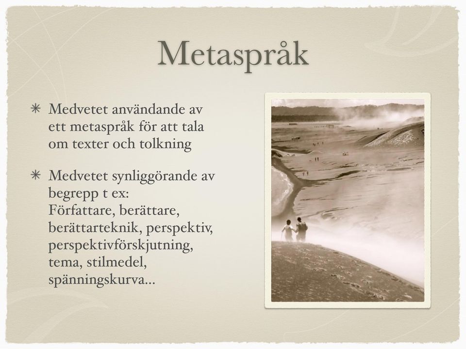 begrepp t ex: Författare, berättare, berättarteknik,