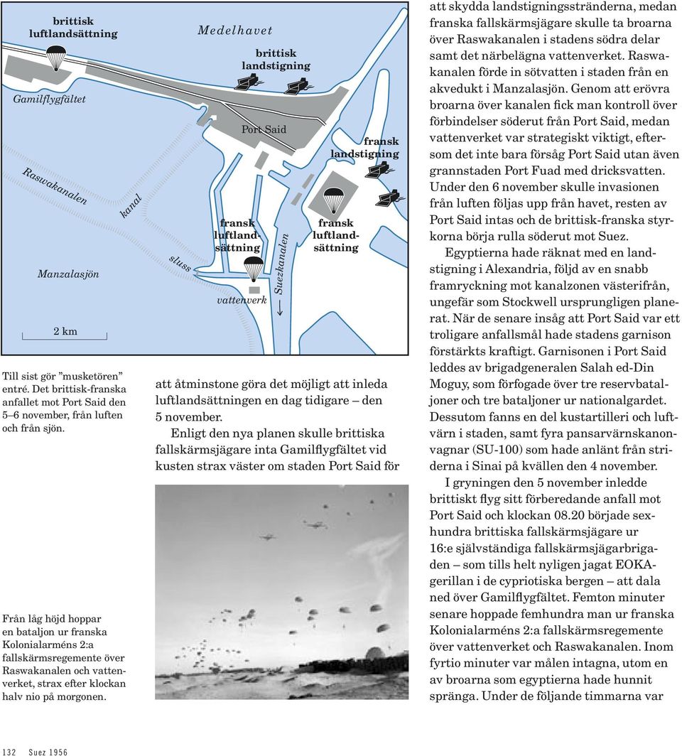 kanal sluss Medelhavet fransk luftlandsättning brittisk landstigning Port Said vattenverk Suezkanalen fransk landstigning fransk luftlandsättning att åtminstone göra det möjligt att inleda