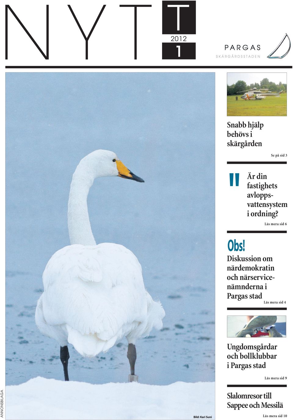 avloppsvattensystem i ordning? Läs mera sid 6 Obs!