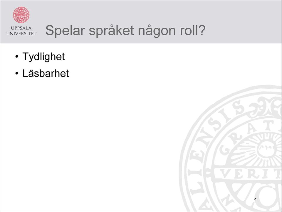 någon roll?