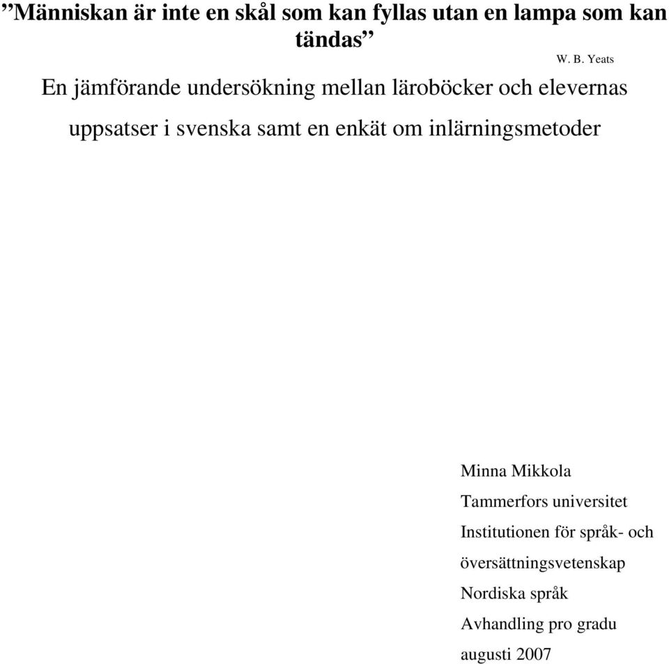 svenska samt en enkät om inlärningsmetoder Minna Mikkola Tammerfors universitet