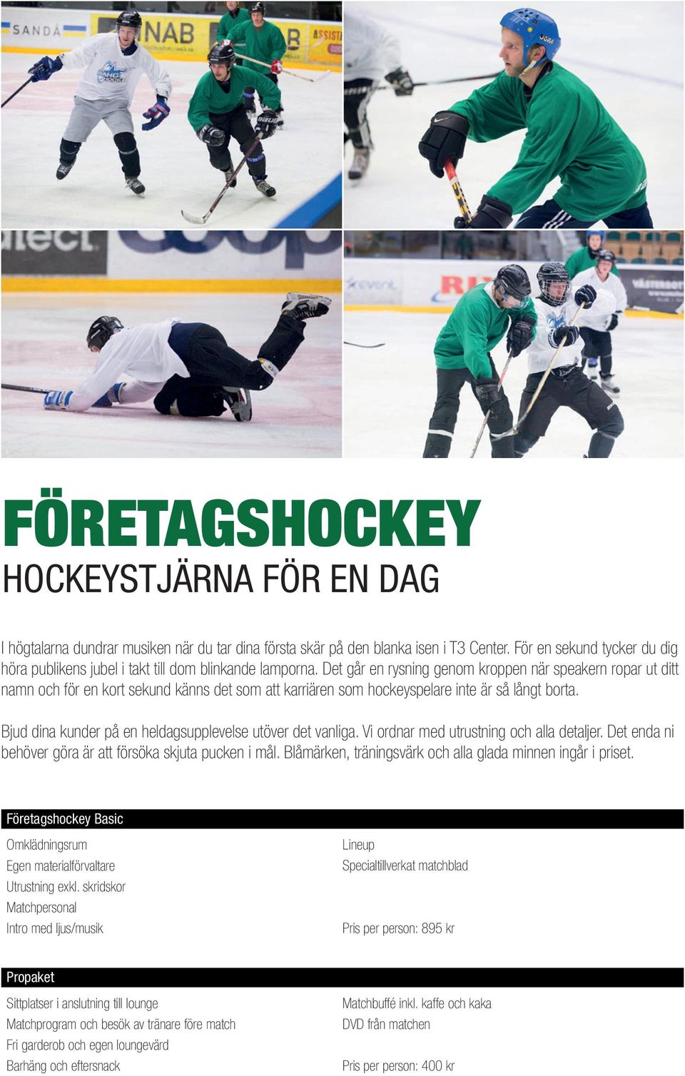 Det går en rysnng genom kroppen när speakern ropar ut dtt namn och för en kort sekund känns det som att karrären som hockeyspelare nte är så långt borta.