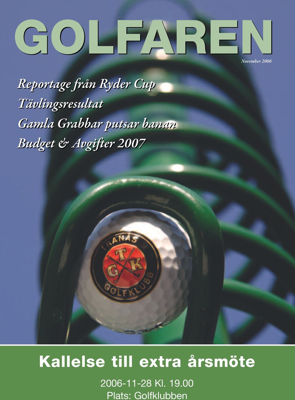 Budget & Avgifter 2007 November 2006 Kallelse