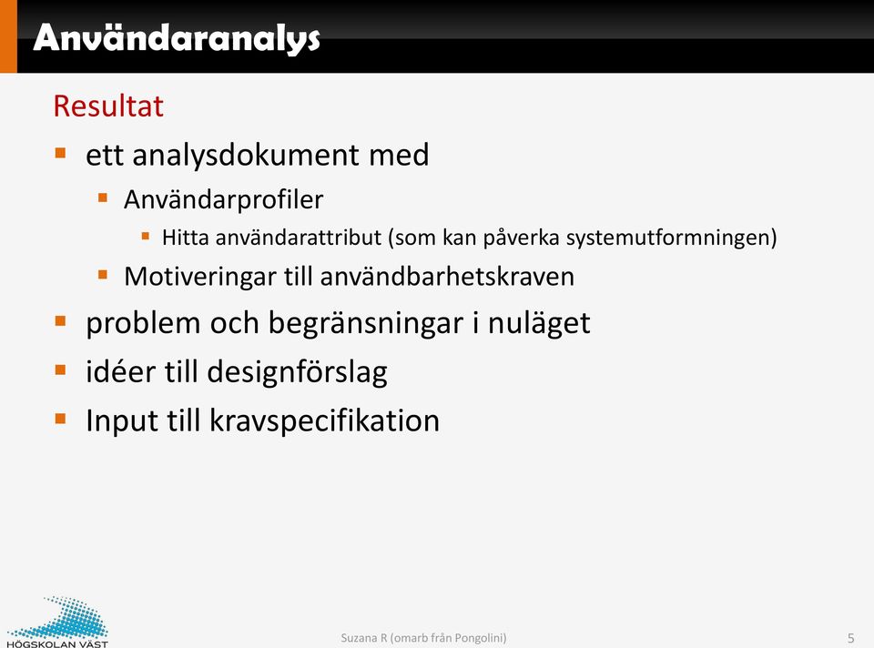 användbarhetskraven problem och begränsningar i nuläget idéer till