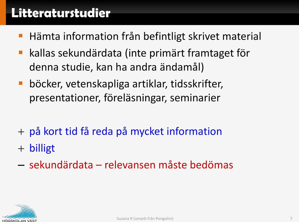 artiklar, tidsskrifter, presentationer, föreläsningar, seminarier på kort tid få reda på