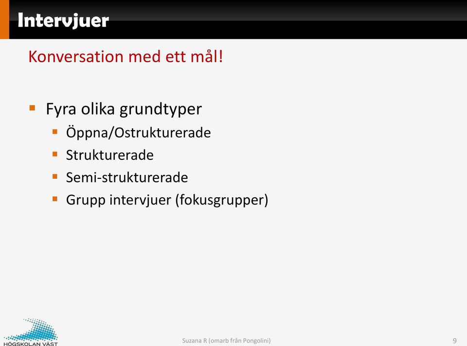 Strukturerade Semi-strukturerade Grupp