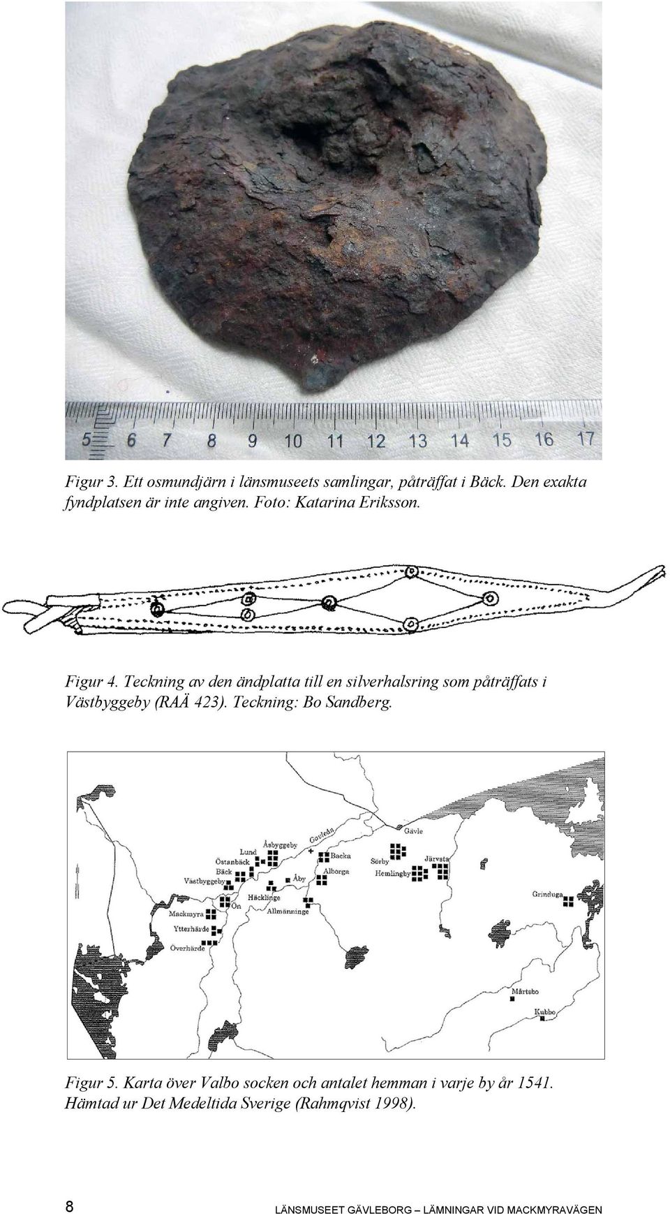 Teckning av den ändplatta till en silverhalsring som påträffats i Västbyggeby (RAÄ 423).