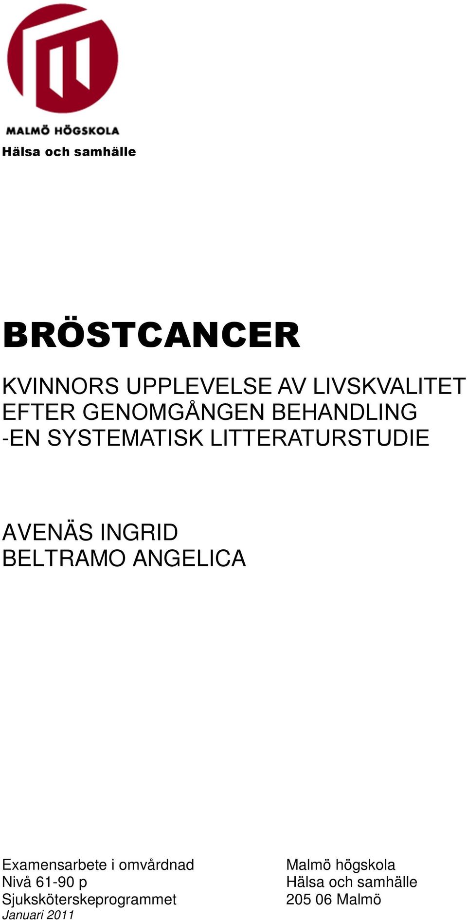 INGRID BELTRAMO ANGELICA Examensarbete i omvårdnad Nivå 61-90 p