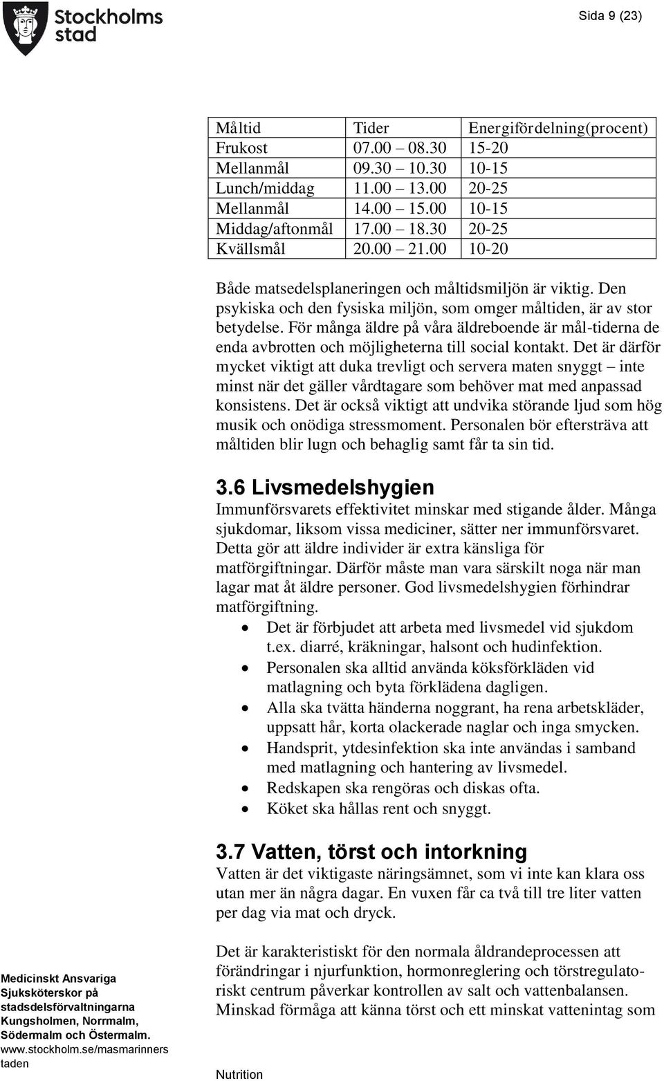 För många äldre på våra äldreboende är mål-tiderna de enda avbrotten och möjligheterna till social kontakt.