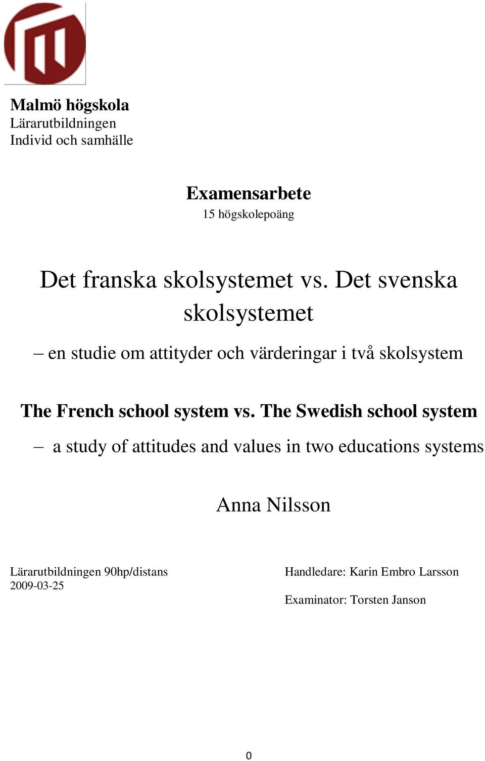 Det svenska skolsystemet en studie om attityder och värderingar i två skolsystem The French school system