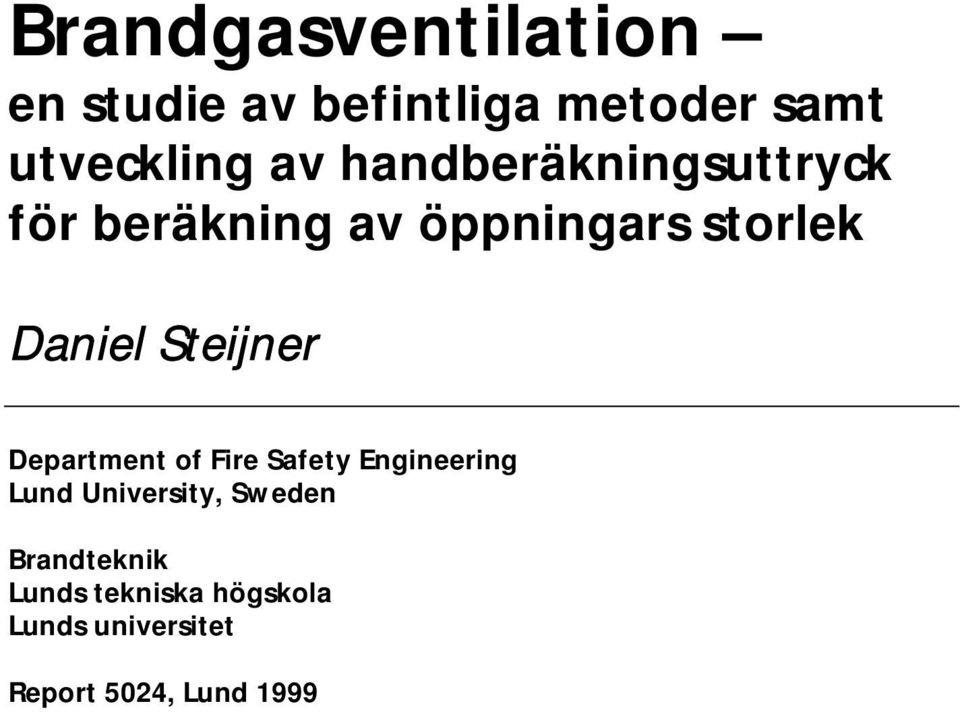 Steijner Department of Fire Safety Engineering Lund University, Sweden