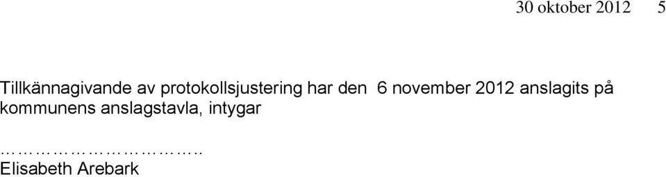 november 2012 anslagits på kommunens