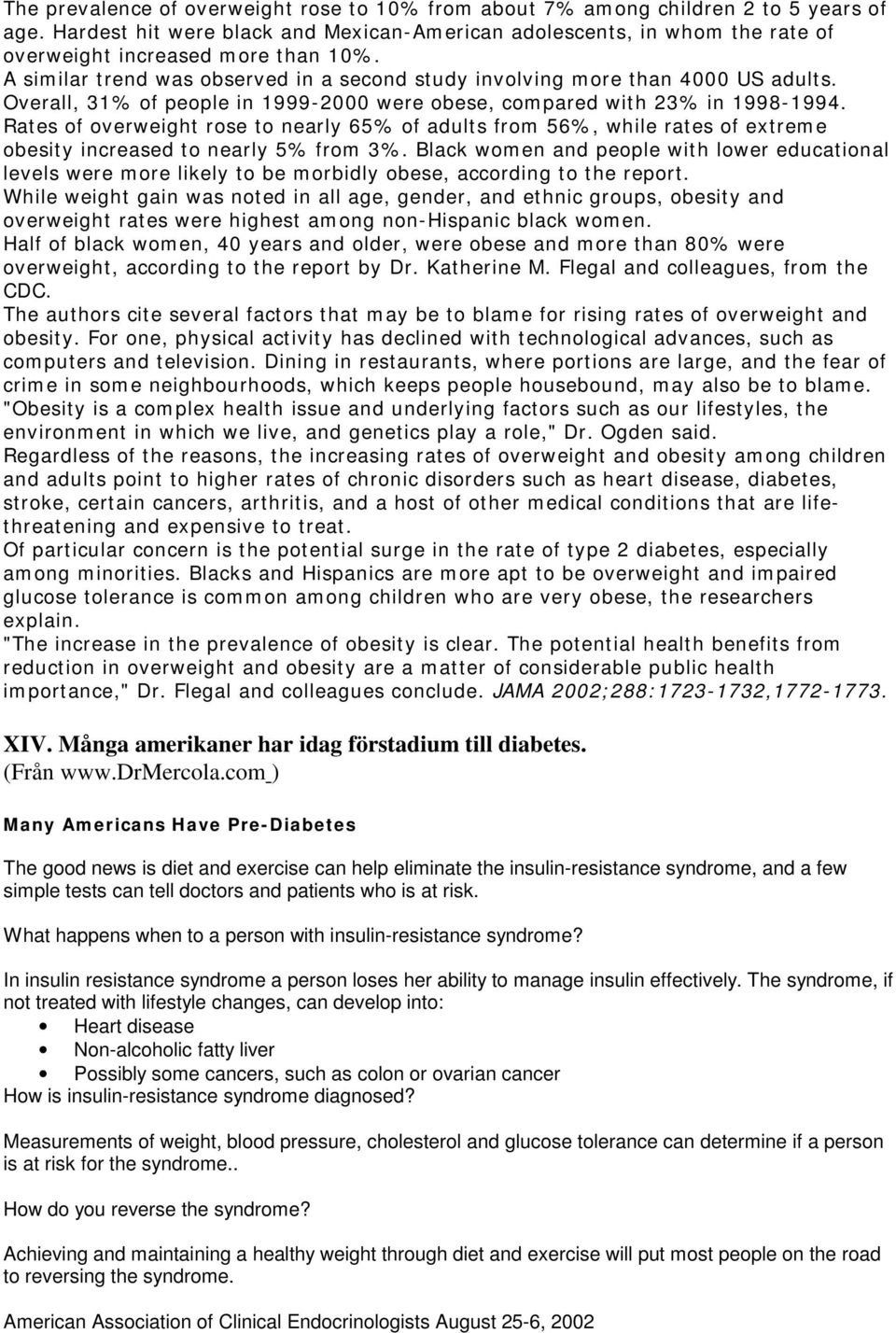 Overall, 31% of people in 1999-2000 were obese, compared with 23% in 1998-1994.