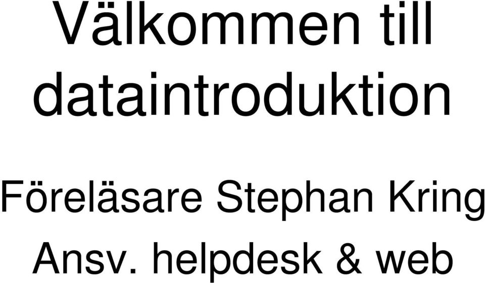 Föreläsare Stephan