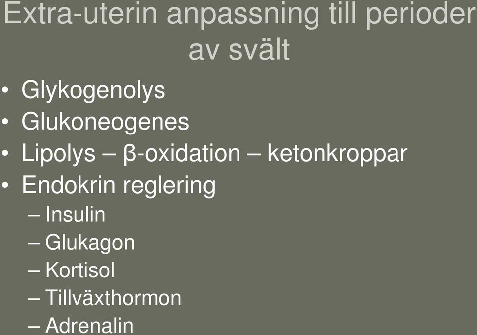 β-oxidation ketonkroppar Endokrin reglering