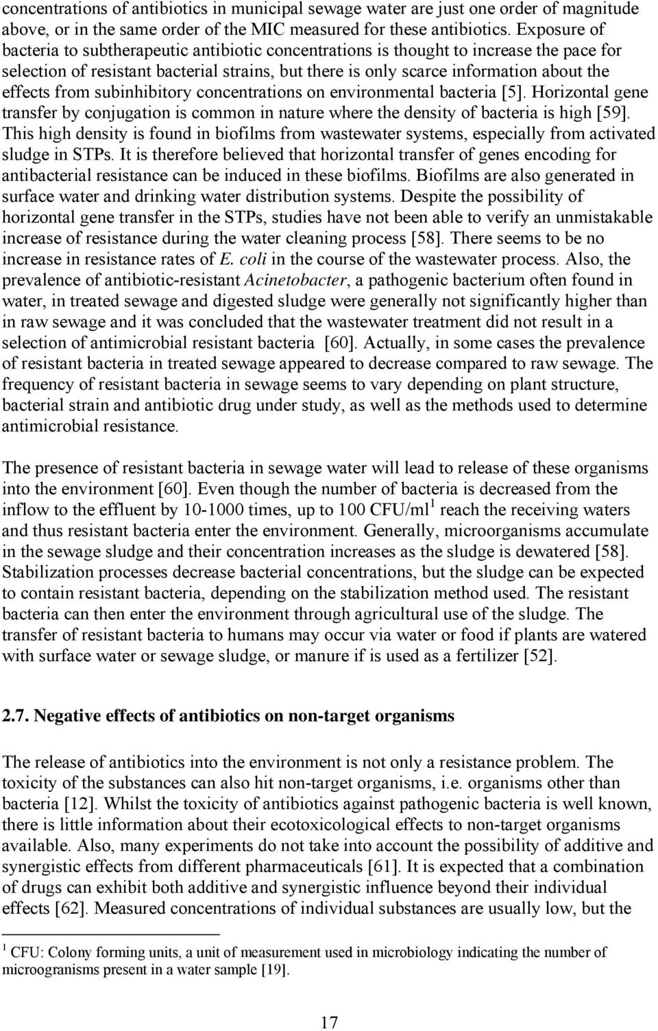 from subinhibitory concentrations on environmental bacteria [5]. Horizontal gene transfer by conjugation is common in nature where the density of bacteria is high [59].