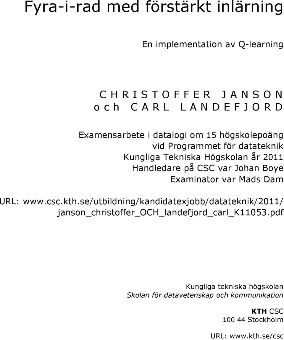 Boye Examinator var Mads Dam URL: www.csc.kth.