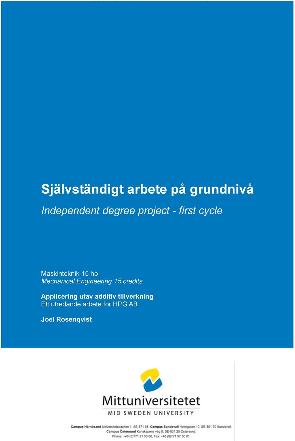 grundnivå Independent degree project - first cycle Maskinteknik 15