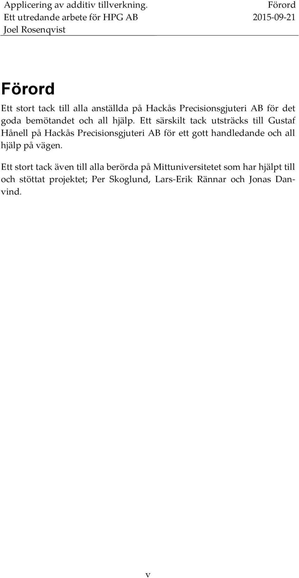 goda bemötandet och all hjälp.
