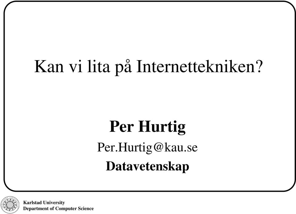 Per Hurtig Per.