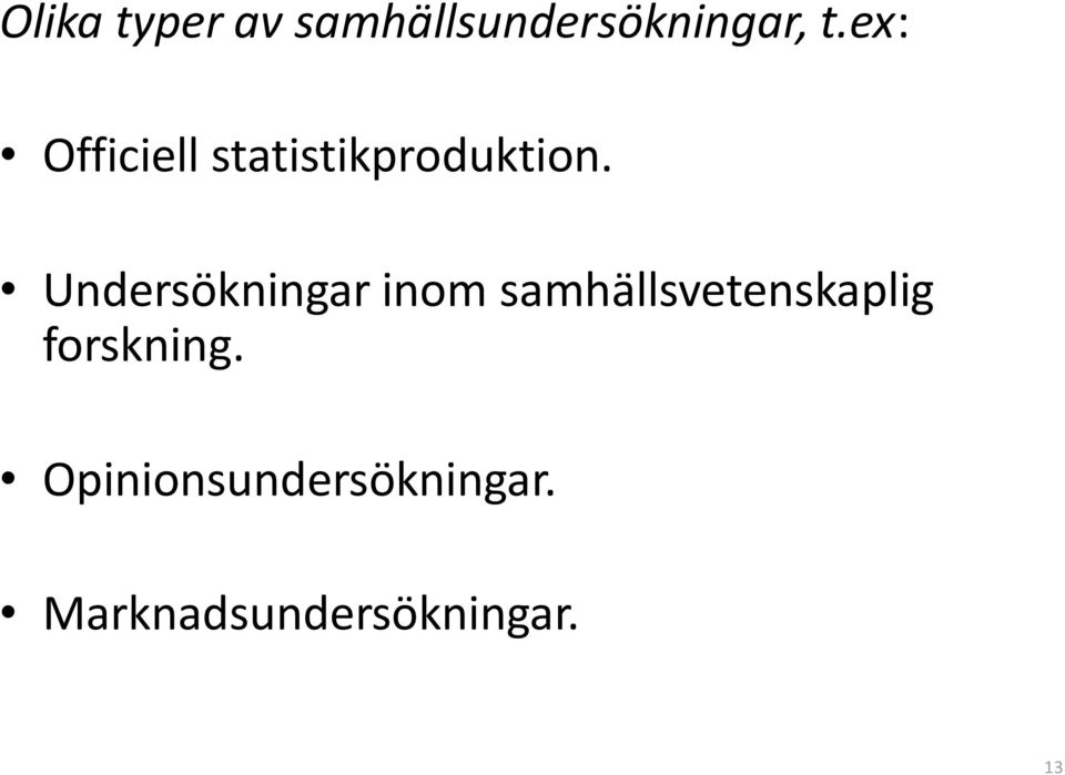 Undersökningar inom samhällsvetenskaplig