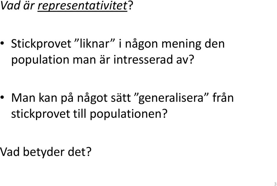 population man är intresserad av?