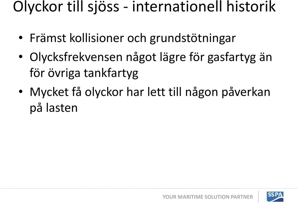 något lägre för gasfartyg än för övriga tankfartyg