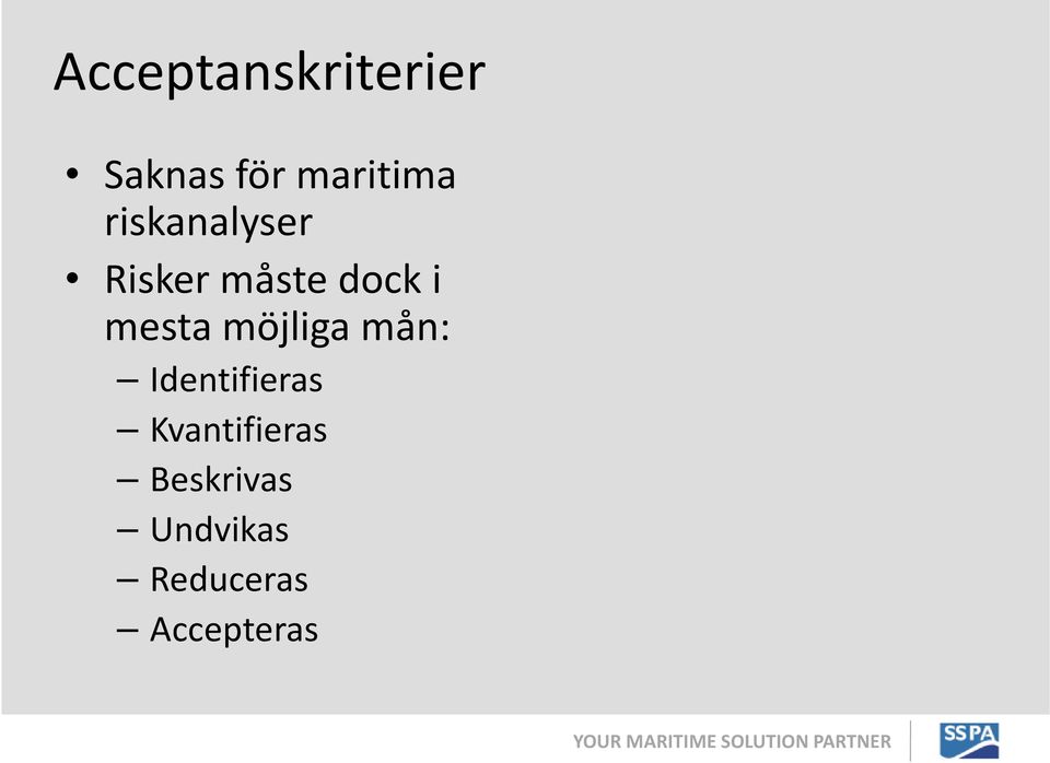 möjliga mån: Identifieras Kvantifieras