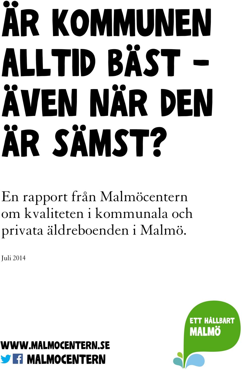En rapport från Malmöcentern om kvaliteten i