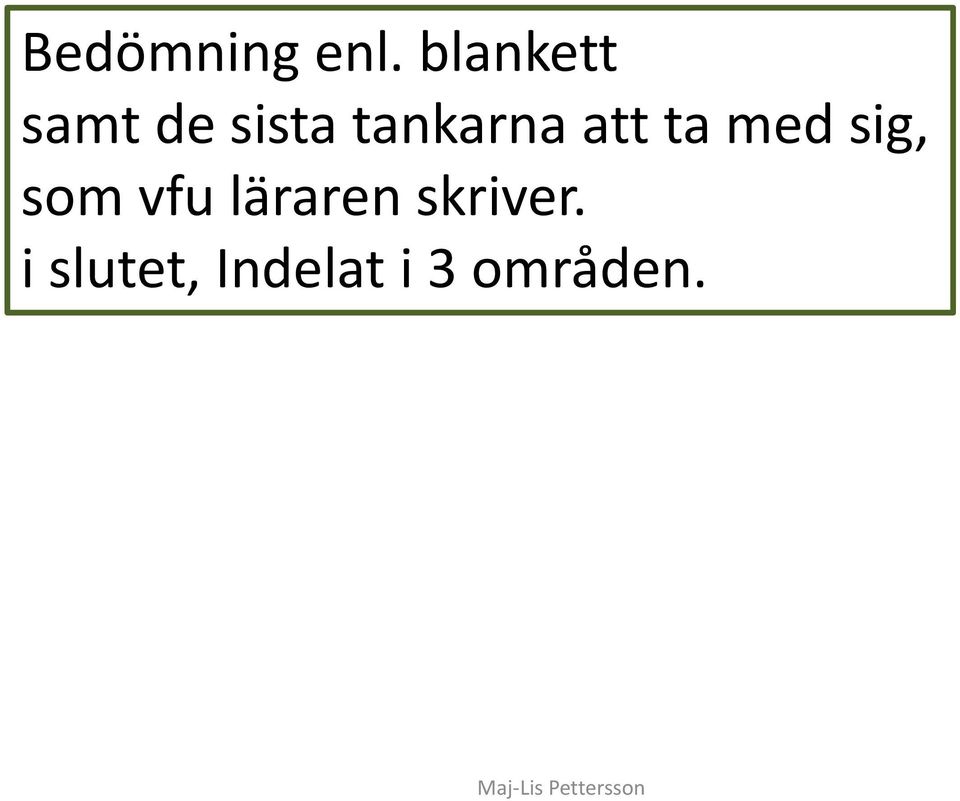 tankarna att ta med sig, som